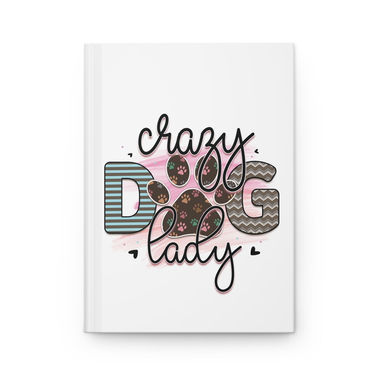 Hardcover Journal Dog Crazy Dog Lady Mothers Day Gifts for Her